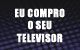 Eu Compro Seu Televisor