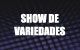 Show de Variedades