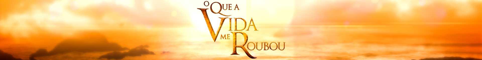 O Que a Vida me Roubou