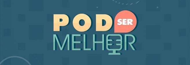PodSerMelhor