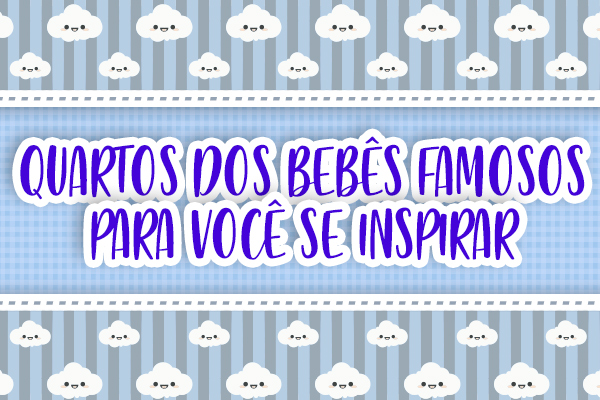 arte Quartos de bebês dos famosos para você se inspirar 