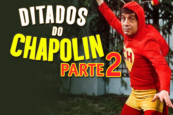 Ditados do Chapolin
