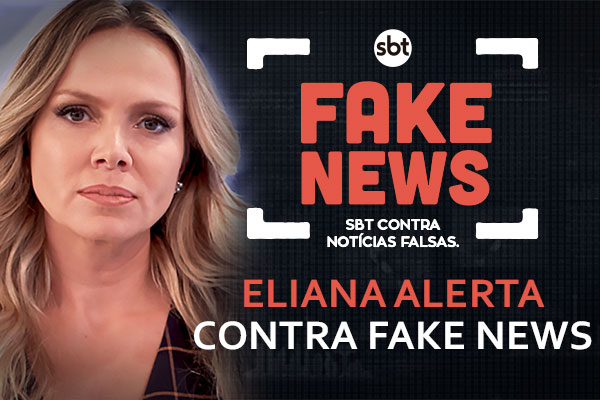SBT Contra Notícias Falsas: Eliana dá dicas para não cair em mentiras virtuais
