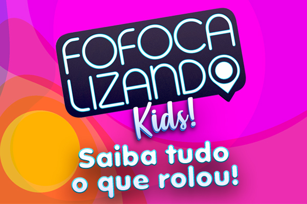Perdeu o Fofocalizando Kids? Então, espia no que rolou hoje!