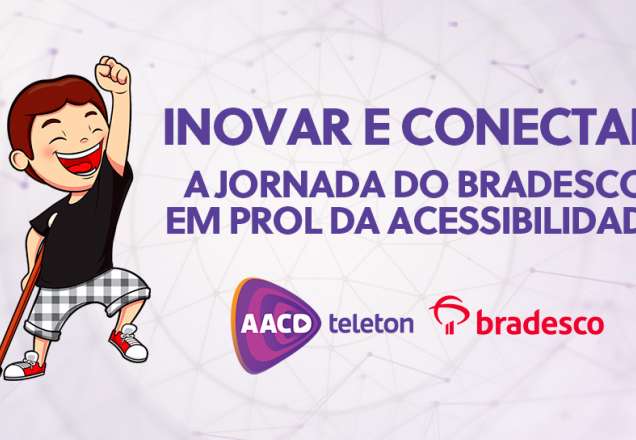 Inovar e conectar: a jornada do Bradesco em prol da acessibilidade