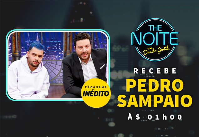 Danilo Gentili recebe o cantor Pedro Sampaio no The Noite desta sexta