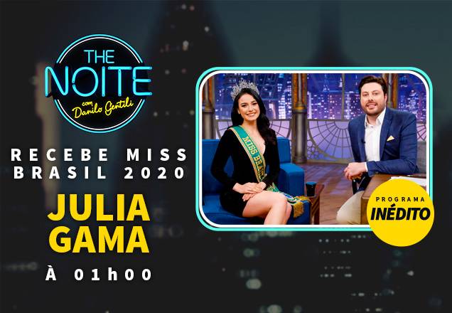 Miss Brasil 2020, Julia Gama é a entrevistada de Danilo Gentili no The Noite de hoje