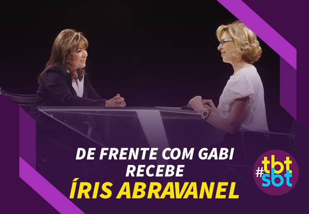 TBT SBT: De Frente com Gabi recebe Íris Abravanel