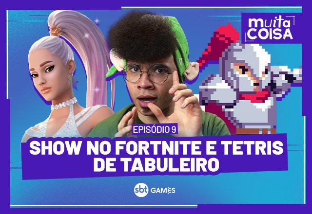 MUITA COISA: Ariana Grande no Fortnite e Tetris de tabuleiro - SBT