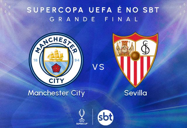 Manchester City x Sevilla: onde assistir à Supercopa da Uefa