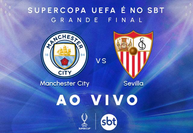 Manchester City x Sevilla: onde assistir à Supercopa da Uefa