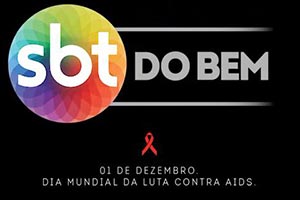 Campanha SBT do Bem: 1º de Dezembro, Dia Mundial de Luta Contra a Aids