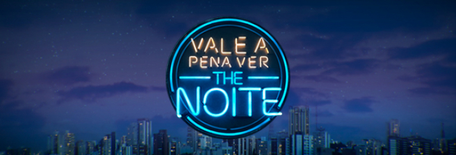 Vale a Pena Ver The Noite