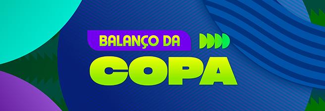 Balanço da Copa Balanço da Copa